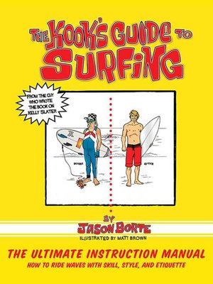cover image of The Kook's Guide to Surfing: the Ultimate Instruction Manual: How to Ride Waves with Skill, Style, and Etiquette